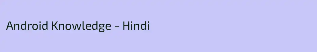 Android Knowledge - Hindi